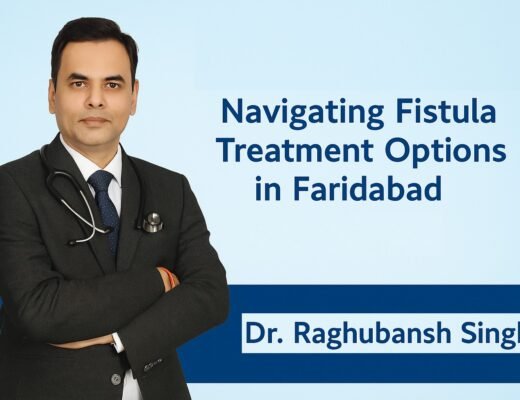 Fistula Treatment in Faridabad